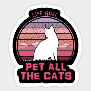 Life Goal Pet All The Cats Sticker